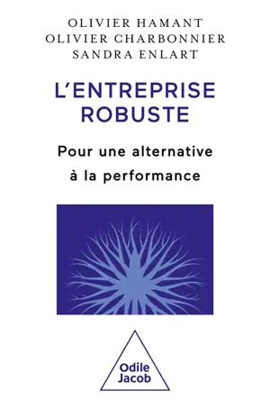 L'entreprise robuste : pour une alternative à la performance
