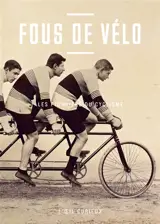 Fous de vélo : les pionniers du cyclisme