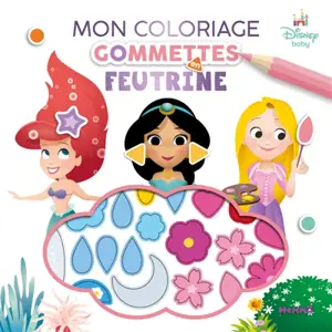Disney Baby : Mon coloriage gommettes en feutrine (Princesses)