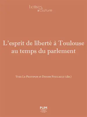 L'esprit de liberté à Toulouse au temps du parlement
