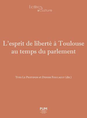 L'esprit de liberté à Toulouse au temps du parlement
