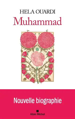 Muhammad : nouvelle biographie