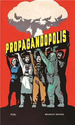 Propagandopolis : Propaganda from around the World
