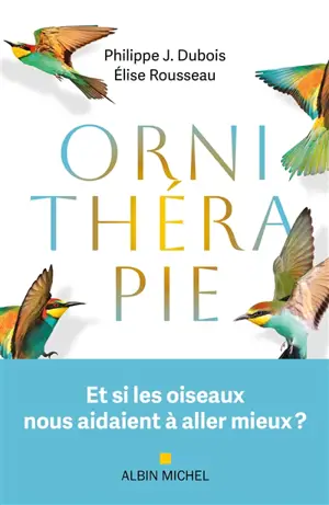 Ornithérapie : et si les oiseaux nous aidaient à aller mieux ?