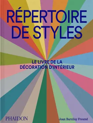 Répertoire de styles : le livre de la décoration d'intérieur