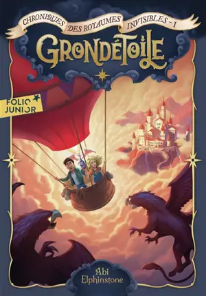 Chroniques des royaumes invisibles. Vol. 1. Grondétoile