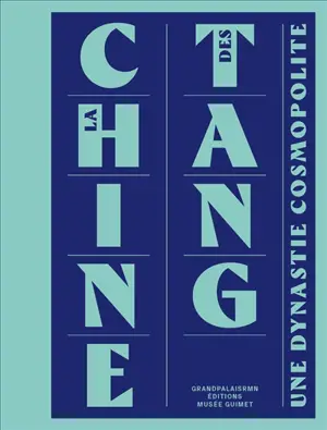 La Chine des Tang : une dynastie cosmopolite