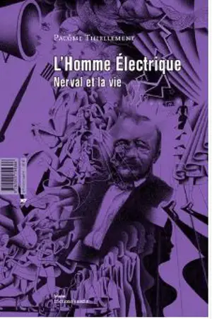 L'homme électrique : Nerval et la vie