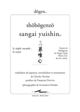 Shobogenzo : sangai yuishin : le triple monde, le coeur