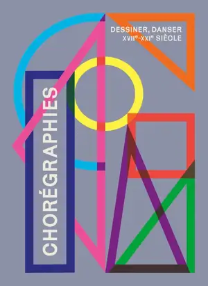 Chorégraphies : dessiner, danser (XVIIe-XXIe siècle)