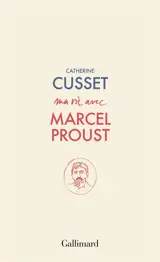 Ma vie avec Marcel Proust