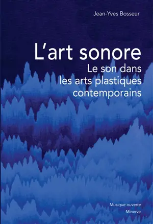 L'art sonore : le son dans les arts plastiques contemporains