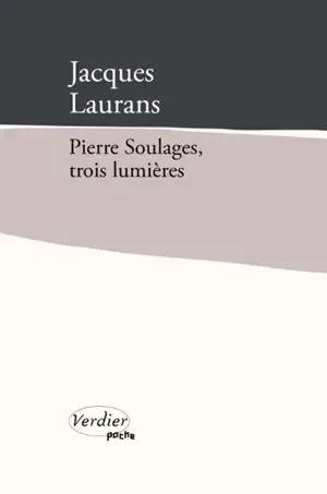 Pierre Soulages, trois lumières