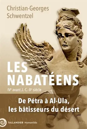 Les Nabatéens : IVe siècle av. J.-C.-IIe siècle : de Pétra à Al-Ula, les bâtisseurs du désert