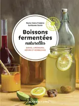 Boissons fermentées naturelles : sodas, limonades, kéfirs et kombuchas