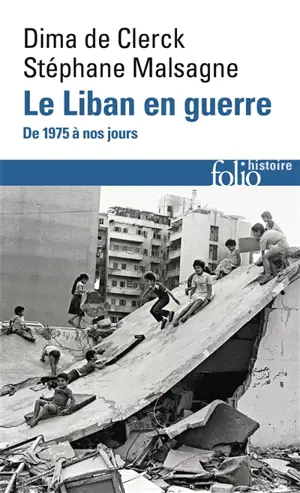 LE LIBAN EN GUERRE 1975-1990