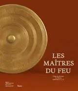 Maîtres du feu : l'âge du bronze en France