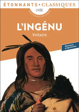 L'ingénu : lycée, texte intégral avec dossier : nouveaux programmes