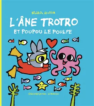 L'âne Trotro. Vol. 45. L'âne Trotro et Poupou le poulpe