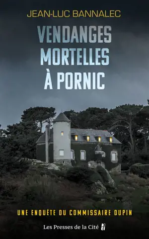 Une enquête du commissaire Dupin. Vendanges mortelles à Pornic