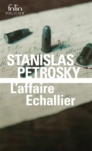 Surin d'Apache. L'affaire Echallier. Face au crime