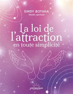 La loi de l'attraction en toute simplicité