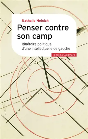 Penser contre son camp : itinéraire politique d'une intellectuelle de gauche