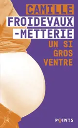 Un si gros ventre : expériences vécues du corps enceint