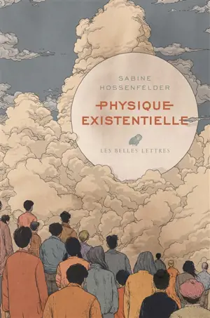 Physique existentielle : guide scientifique sur les plus grandes questions de la vie