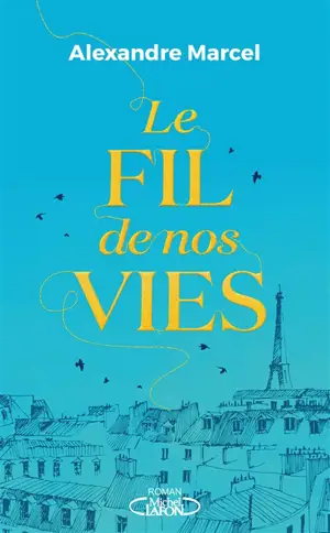 Le fil de nos vies