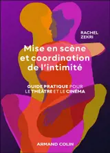 Mise en scène et coordination de l'intimité : guide pratique pour le théâtre et le cinéma