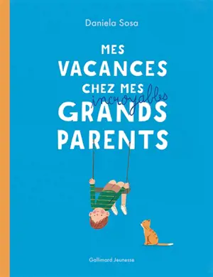 Mes vacances chez mes incroyables grands-parents