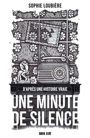 Une minute de silence : d'après une histoire vraie