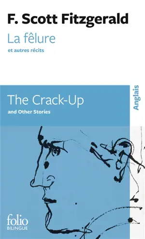 La fêlure : et autres récits. The crack-up : and other stories