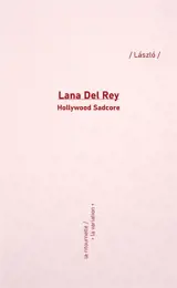 Lana Del Rey : Hollywood sadcore