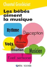 Les bébés aiment la musique : premières sensations et créations sonores
