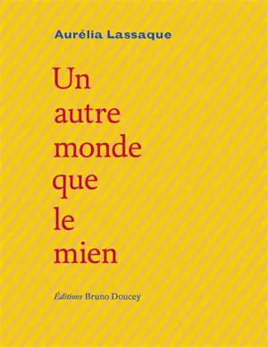 Un autre monde que le mien