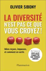 La diversité n'est pas ce que vous croyez ! : idées reçues, impasses, et comment en sortir