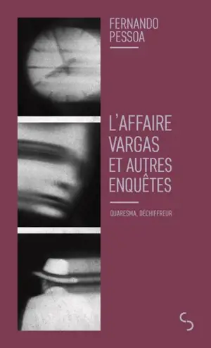 L'affaire Vargas : et autres enquêtes : Quaresma, déchiffreur