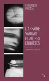 L'affaire Vargas : et autres enquêtes : Quaresma, déchiffreur