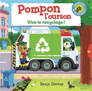 Pompon l'ourson. Vive le recyclage !