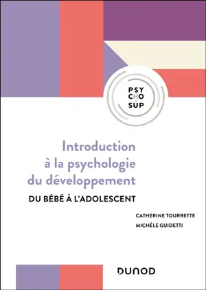 Introduction à la psychologie du développement : du bébé à l'adolescent