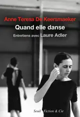Quand elle danse : entretiens avec Laure Adler