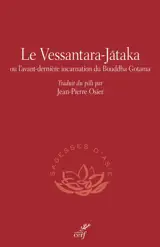 Le Vessantara-Jataka ou L'avant-dernière incarnation du Bouddha Gotama : une épopée bouddhique