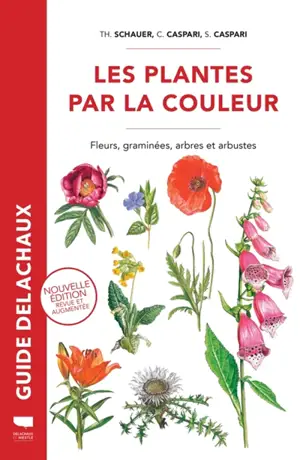 Les plantes par la couleur : fleurs, graminées, arbres et arbustes