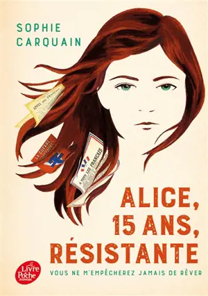 Alice, 15 ans, résistante : vous ne m'empêcherez jamais de rêver