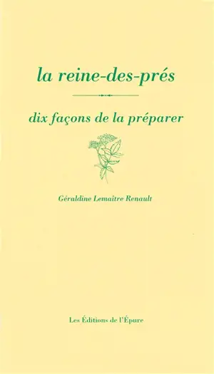 La reine-des-prés : dix façons de la préparer