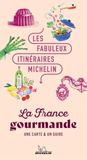 Les Fabuleux Itinéraires Michelin - La France gourmande