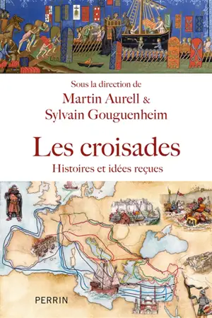 Les croisades : histoires et idées reçues