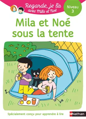 Mila et Noé sous la tente : une histoire à lire tout seul, niveau 3